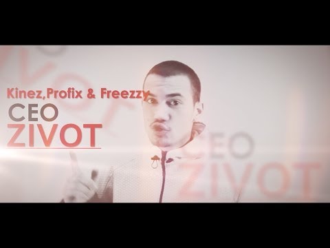 Kinez,Profix & Freezzy - Ceo Zivot (OFFICIAL VIDEO)