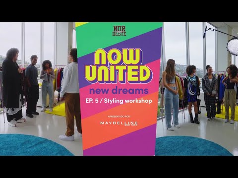 Now United: New Dreams – Oficina de Estilo  - Episódio 5 ✨ | Nordeste United