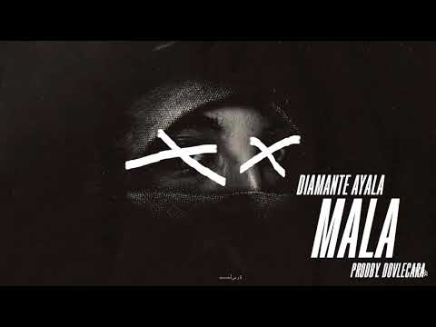 Diamante Ayala - Mala [prodby. DovleKara]