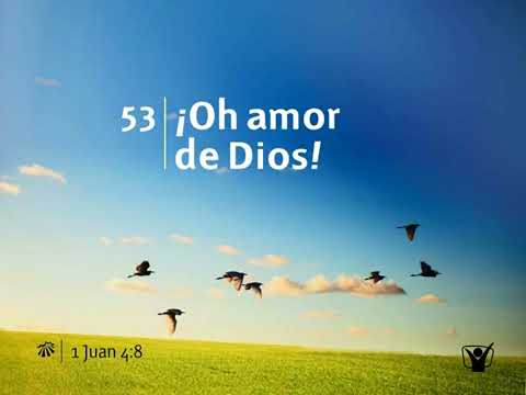 ¡Oh amor de Dios! - Himno 053