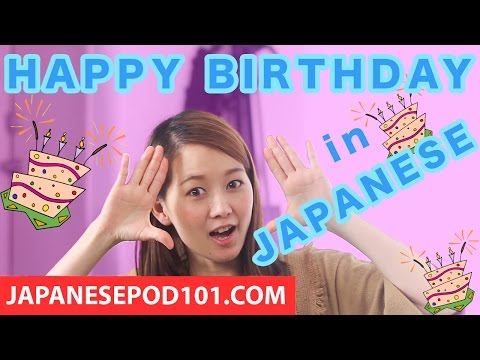 Learn how to say happy birthday in japanese birthday song