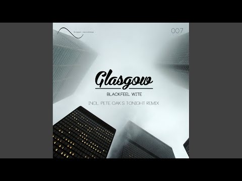 Glasgow (Pete Oak`s Tonight Remix)