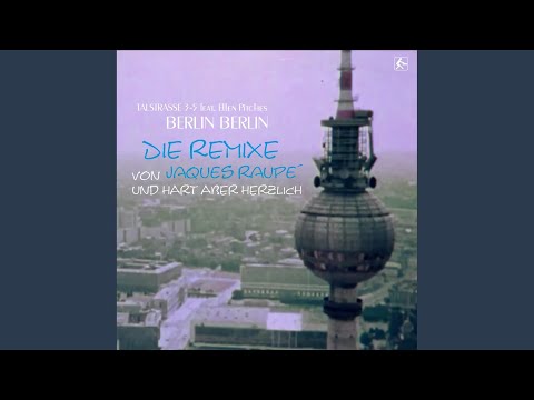 Berlin Berlin (Hart aber Herzlich Remix Edit)
