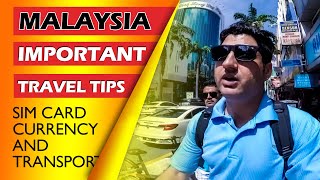 Malaysia Important Travel Tips: SIM CARD, Currency & Transport