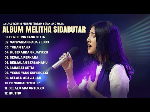 Lagu Rohani Melitha Sidabutar Full Album 2024 - Mengenang Karya Lagu Rohani Melitha Sidabutar