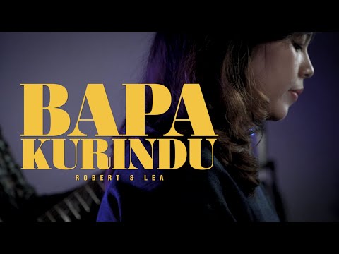Bapa Kurindu - Robert & Lea | RRCC Worship Cover