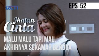 Download lagu IKATAN CINTA - Malu Malu Tapi Mau, Akhirnya Sekamar Berdua mp3