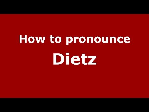 How to pronounce Dietz