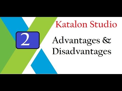 Katalon Studio: Advantage and Disadvantage to Katalon Studio Video