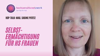 HSP-Talk - Sabine Potetz über Selbstermächtigung für HS Frauen