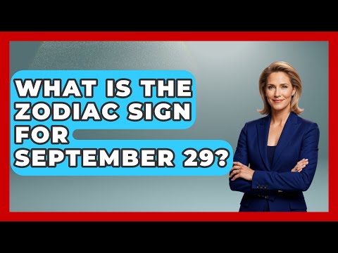 What Is The Zodiac Sign For September 29? - Astrology Awakening