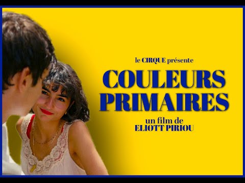 COULEURS PRIMAIRES - long métrage indépendant (2021)