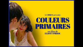 COULEURS PRIMAIRES - long métrage indépendant (2021)