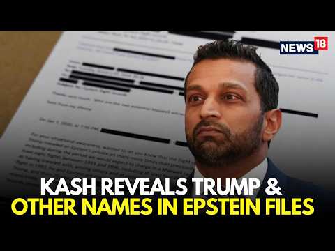 LIVE | New Names Surface In Epstein Files, Kash Patel Drops A Big Bombshell | Trump News | N18G