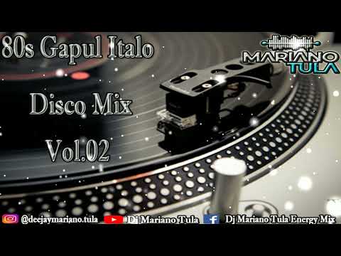 80s Gapul Italo Disco Mix Vol 02 - Dj Mariano Tula Energy Mix