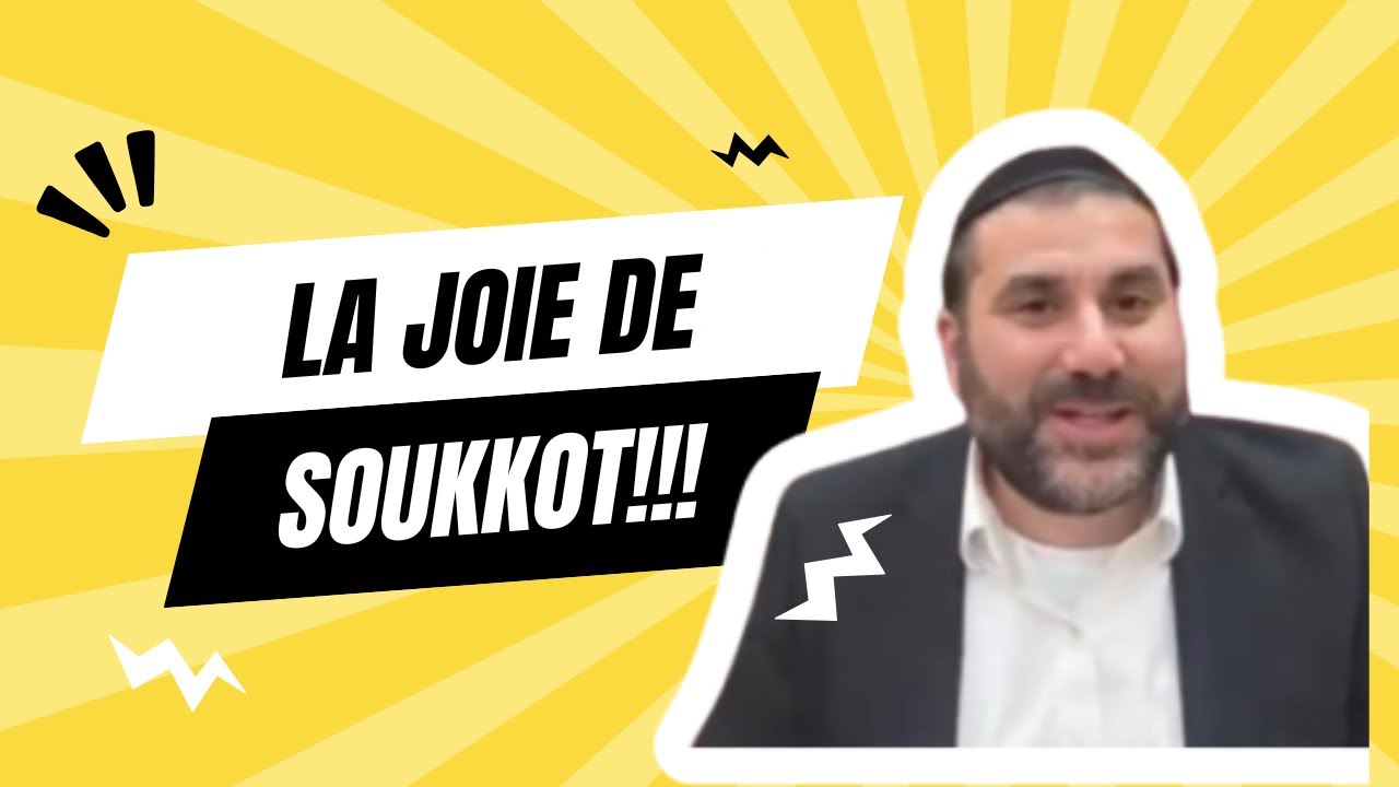 La Joie de Soukkot!!! ( Likoutey Halakhot :Hilkhot Soukka א )