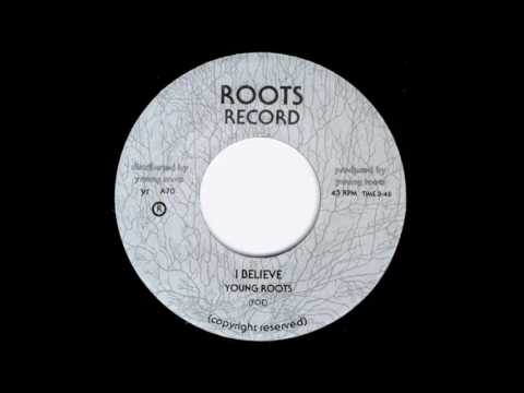 ReGGae Music 692 - Young Roots - I Believe [Roots Records]