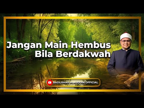 'Jangan Main Hembus Bila Berdakwah' - Dato' Badli Shah Alauddin