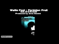 Wellis Fool feat. El*A*Kwents - Forbidden Fruit