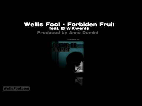 Wellis Fool feat. El*A*Kwents - Forbidden Fruit