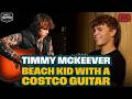 Timmy McKeever S Road To Big Loud With A Costco Guitar