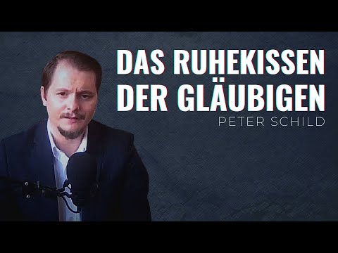 Peter Schild - Das Ruhekissen der Gläubigen