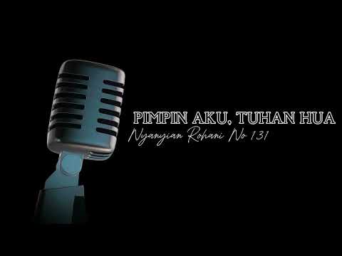 Pimpin Aku,Tuhan Hua | Nyanyian Rohani Nomor 131 | Cover by AI 