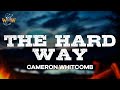 Cameron Whitcomb - The Hard Way (Lyrics)