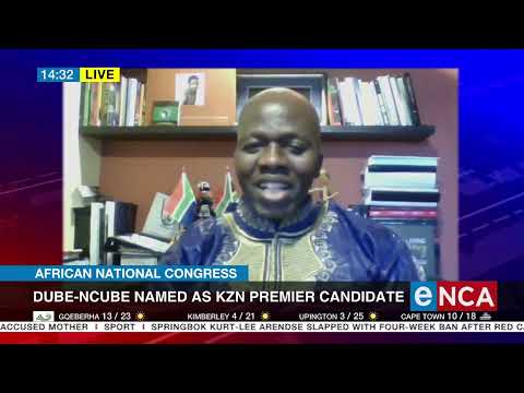 Dube Ncube names as KZN premier candidate