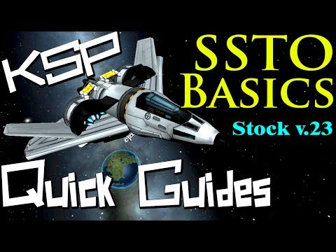 KSP Quick Guides: SSTO Tutorial - The Basics for an SSTO! Stock v.23