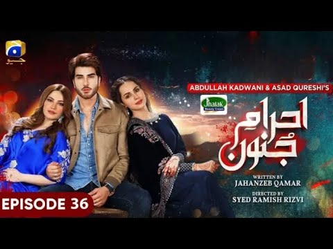 Ehram e junoon episode 36 ehram e junoon episode 36 ehram e junoon today episode