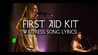 First Aid Kit - Waitress Song (Lyrics)