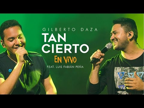 Gilberto Daza - Tan Cierto Ft. LuisFa (en vivo) - VIVO | Tu Palabra