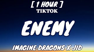 Imagine Dragons x J.I.D - Enemy (Lyrics) [1 Hour Loop] Oh The Misery [TikTok Song]