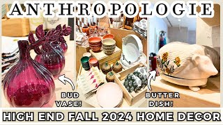 NEW BEST FALL HOME DECOR | Anthropologie Fall 2024 SHOP WITH ME | HIGH END HOME DECOR SHOPPING VLOG