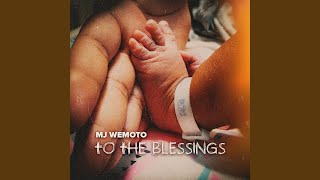To The Blessings Music Video
