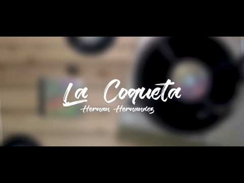 La Coqueta -  Hernan Hernandez