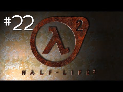 Let's Play Half-Life 2 Part 22 - Touring Nova Prospekt