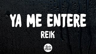 Video thumbnail of "Reik - Ya Me Enteré (letra)"
