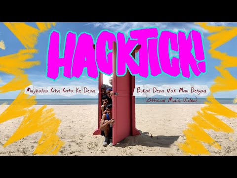 HACKTICK! - Mujikalau Kita Kata Ke Depa, Bukan Depa Nak Mau Dengaq (Official Video)