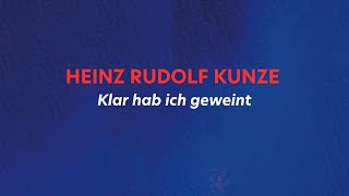 Heinz Rudolf Kunze - Klar hab ich geweint (offizielles Video)