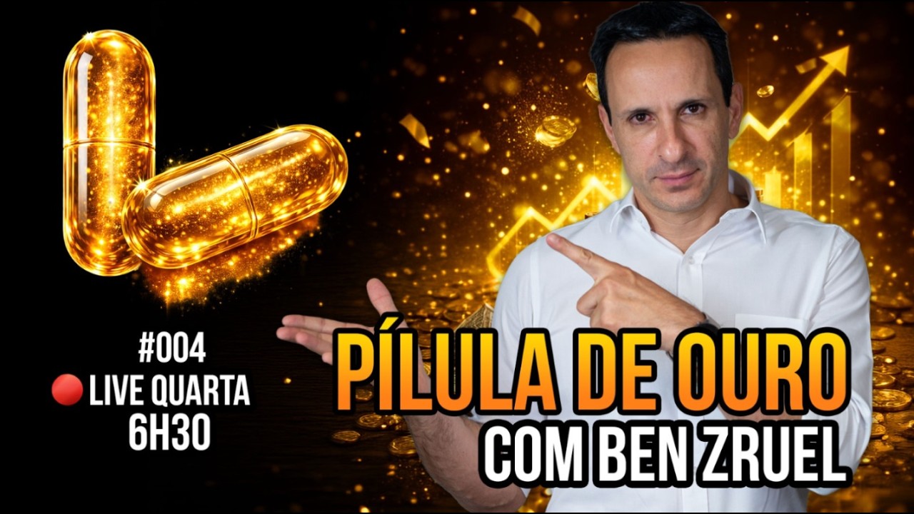 #004 - Pílulas de Ouro para Liberdade Financeira com Ben Zruel