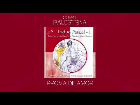 Coral Palestrina - Prova de Amor (Comunhão)