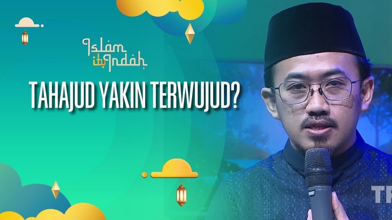 Tahajud Yakin Terwujud? - ISLAM ITU INDAH (8/10/26) P1