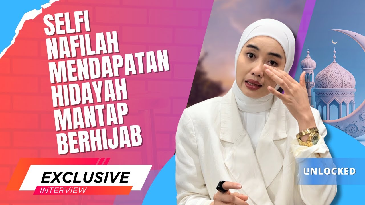 Selfi Nafila Mendapatkan Hidayah, Mantap Berhijab dan Menemukan Ketenangan