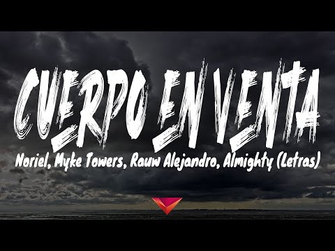 Noriel, Myke Towers, Rauw Alejandro, Almighty - Cuerpo en Venta (Letras)