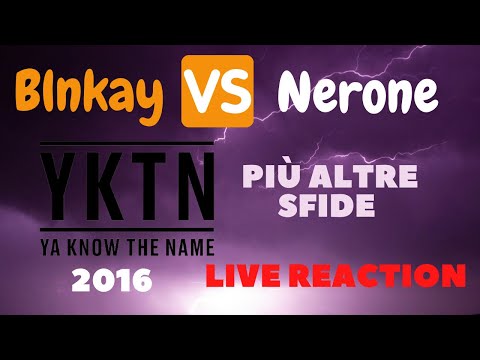 REACTION BLNKAY VS NERONE YA KNOW THE NAME 2016 E ALTRE SFIDE ( LIVE )