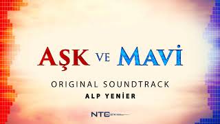 Download lagu Aşk ve Mavi - Soundtrack - Jenerik (Alaturka Versiyon) mp3