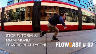 What Is A RollerBlading Flowcast? Pet Peeve & Miami Trip Flowcast #37