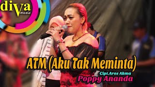 Download lagu ATM (Aku Tak Meminta) Cipt.Aros akma Arr.Mas yono Single Perdana Poppy Ananda diVa music mp3 Download lagu ATM (Aku Tak Meminta) Cipt.Aros akma Arr.Mas yono Single Perdana Poppy Ananda diVa music mp3